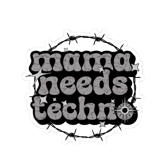 "Mama Needs Techno" Sticker