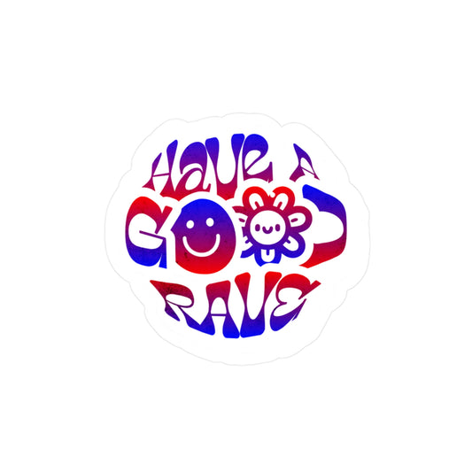 "Have A Good Rave" Blue and Red Sticker