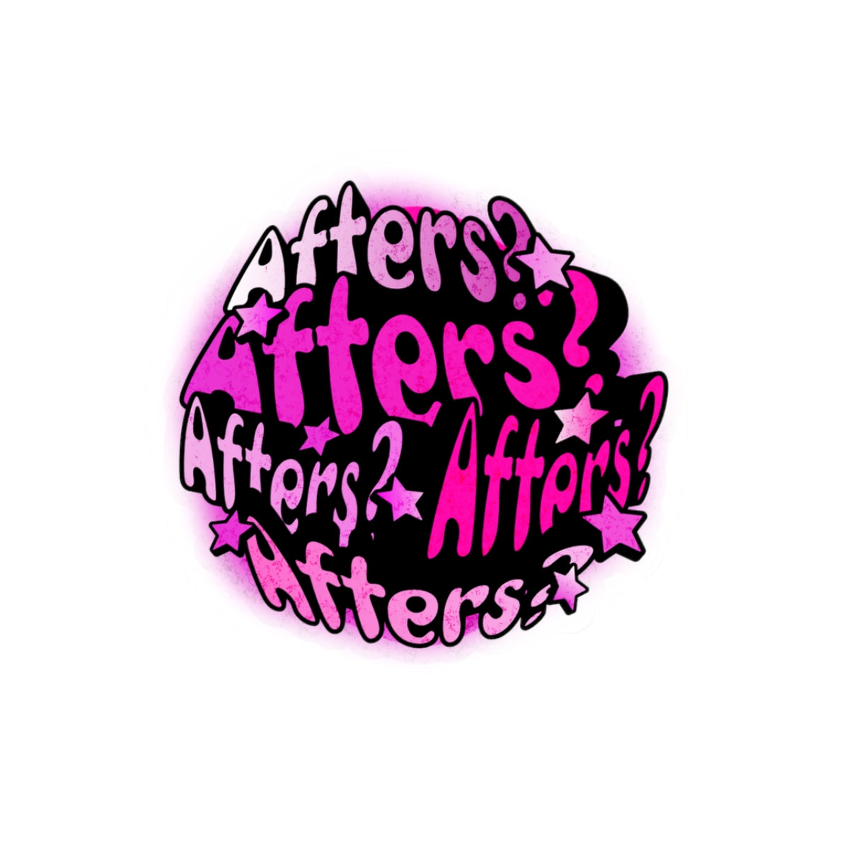 "Afters?" Pink Sticker