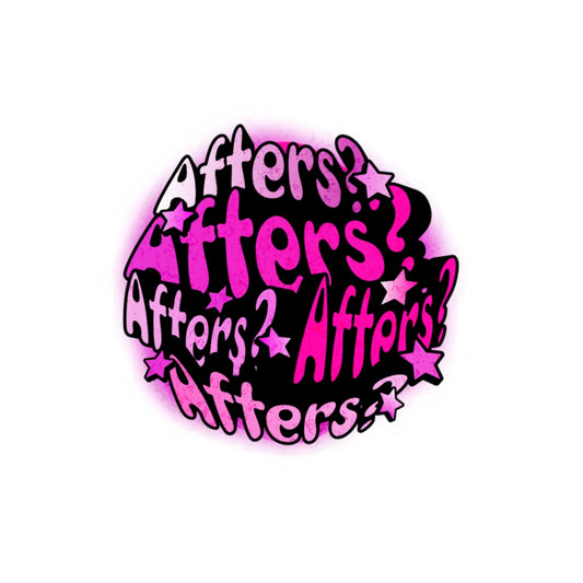 "Afters?" Pink Sticker