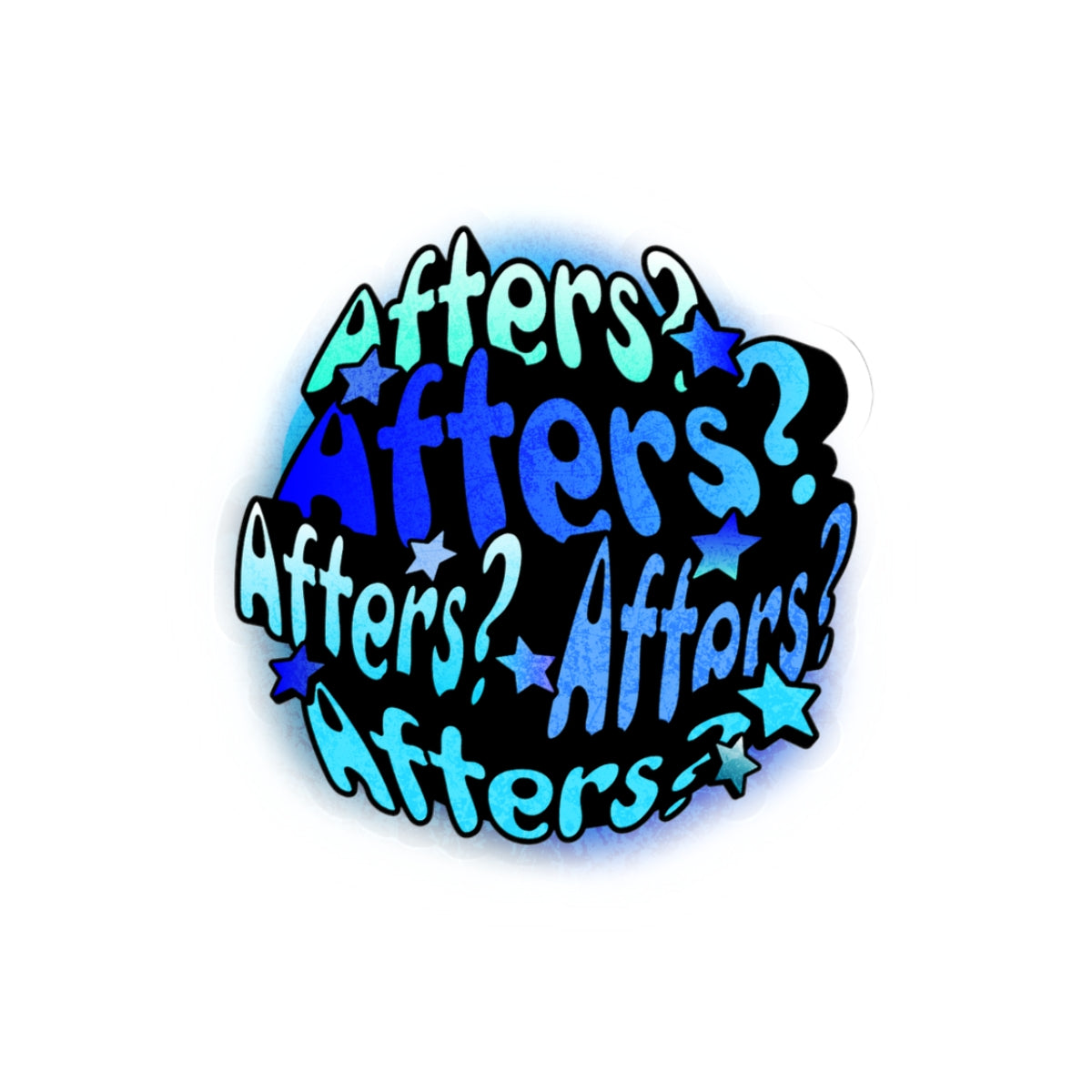 "Afters?" Blue Sticker
