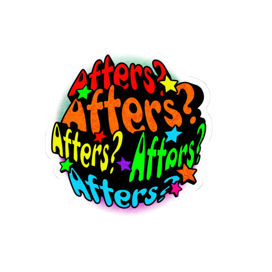 "Afters?" Rainbow Sticker