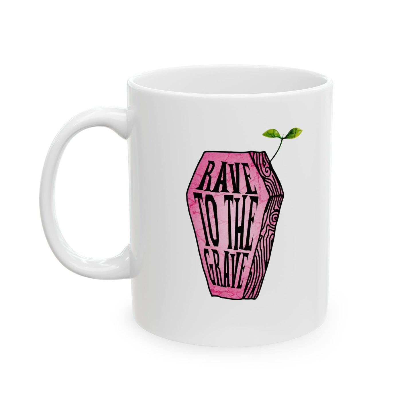 "Rave to the Grave" Pink Mug