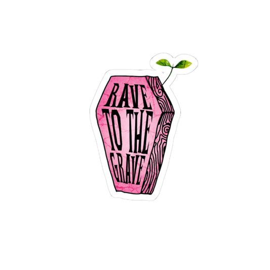"Rave to the Grave" Pink Sticker