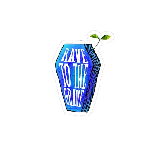 "Rave to the Grave" Blue Sticker