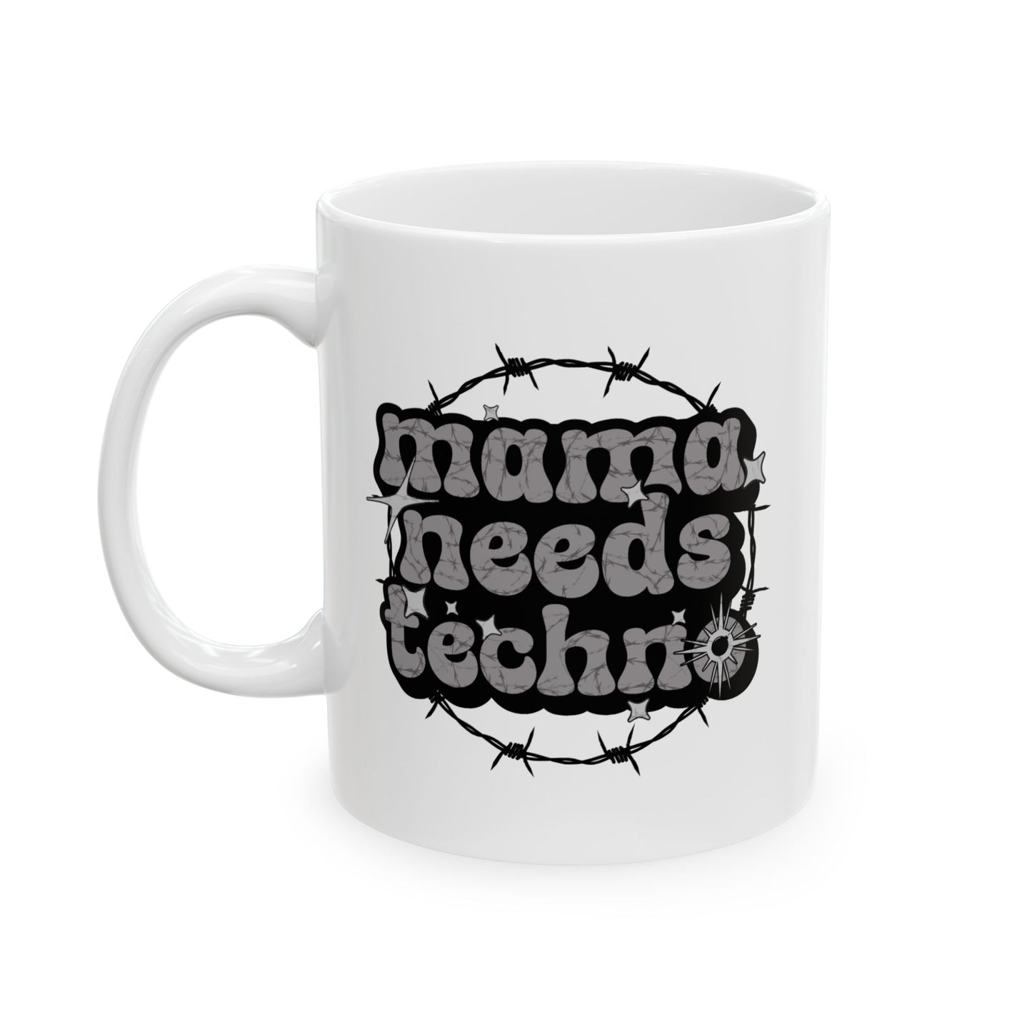 "Mama Needs Techno" Mug