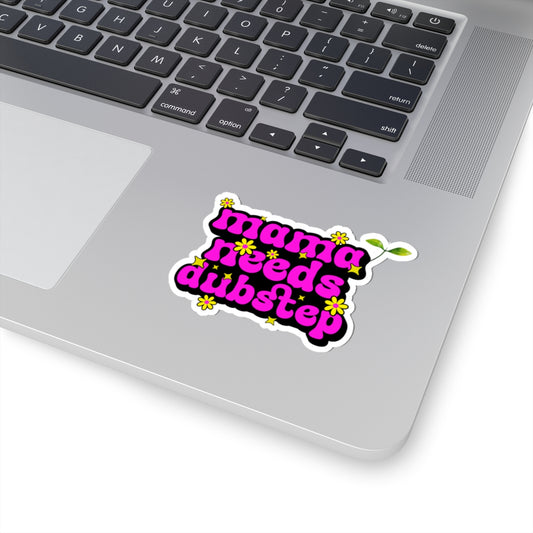 "Mama Needs Dubstep" Sticker